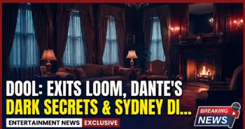 Dool: exits loom, dante's dark secrets & sydney dimera scandal!