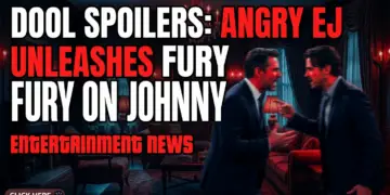 Dool spoilers: angry ej unleashes fury on johnny – dimera drama heats up!