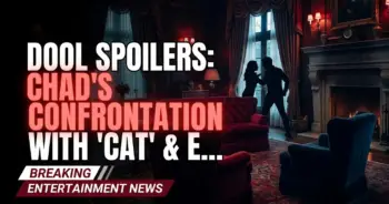Dool spoilers: chad's confrontation with 'cat' & ej's shocking discovery!