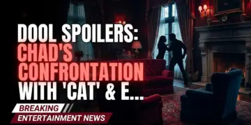 Dool spoilers: chad's confrontation with 'cat' & ej's shocking discovery!