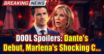 Dool spoilers: dante's debut, marlena's shocking confession, & monte carlo mayhem!