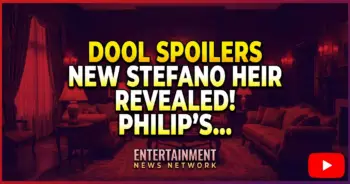 Dool spoilers: new stefano heir revealed! Philip's return hits a snag!
