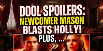 Dool spoilers: newcomer mason blasts holly! Plus, paulina's shocking confession!