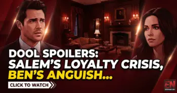 Dool spoilers: salem's loyalty crisis, ben's anguish, & 'xarah' reunion hopes!