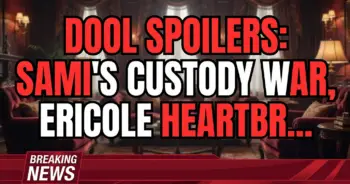 Dool spoilers: sami's custody war, ericole heartbreak, & loyalty tests!