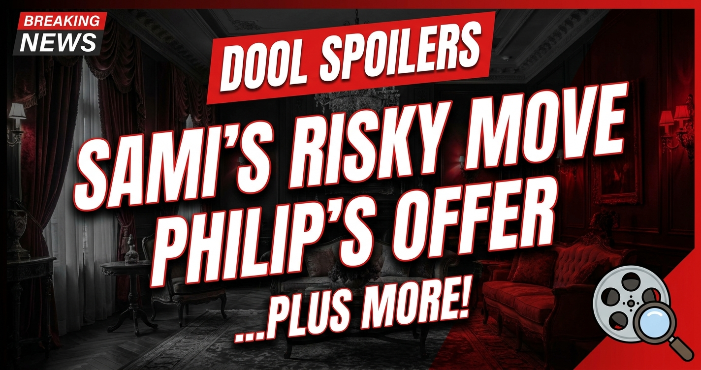 Dool spoilers: sami's risky move, philip's offer, & nicole showdown! 1 Dool spoilers: sami's risky move, philip's offer, & nicole showdown!