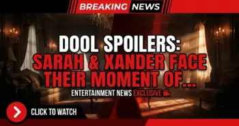 Dool spoilers: sarah & xander face their moment of truth!