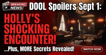 Dool spoilers sept 1: holly's shocking encounter, abe & paulina's deep heartache!