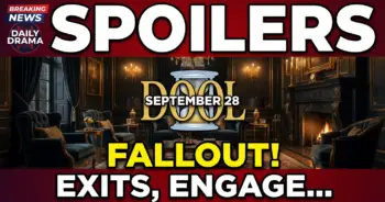 Dool spoilers: september 28 fallout! Exits, engagement chaos, & new romance!