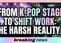 From k-pop stage to shift work: the harsh reality of post-idol life