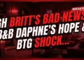 Gh britt's bad news! B&b daphne's hope & btg shocker!