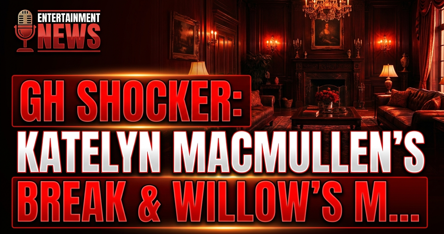 Gh shocker: katelyn macmullen's break & willow's mysterious exit! 1 Gh shocker: katelyn macmullen's break & willow's mysterious exit!
