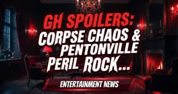 Gh spoilers: corpse chaos & pentonville peril rock port charles!