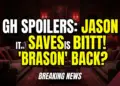 Gh spoilers: jason saves britt! Is 'brason' back on track?!
