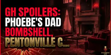 Gh spoilers: phoebe's dad bombshell, pentonville chaos, & shocking reunion!