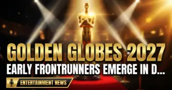 Golden globes 2027: early frontrunners emerge in drama & comedy races