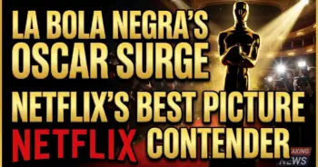 La bola negra's oscar surge: netflix's best picture dream within reach?