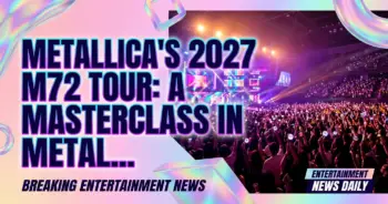 Metallica's 2027 m72 tour: a masterclass in metal longevity & strategic touring