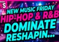 New music friday: hip-hop & r&b dominate, reshaping the charts