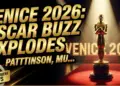 Venice 2026: oscar buzz explodes for pattinson, musk, monroe