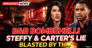 B&b bombshell! Steffy & carter’s lie blasted by the last character you’d expect!
