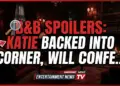 B&b spoilers: katie backed into corner, will confesses! Fans brace!