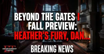 Beyond the gates fall preview: heather's fury, dani's peril, bill's dark past!