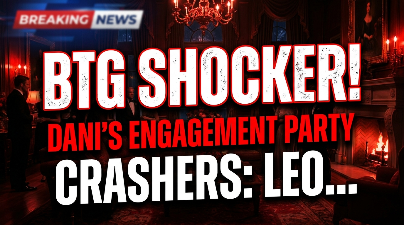 Btg shocker! Dani's engagement party crashers: leo maxwell returns! 1 Btg shocker! Dani's engagement party crashers: leo maxwell returns!