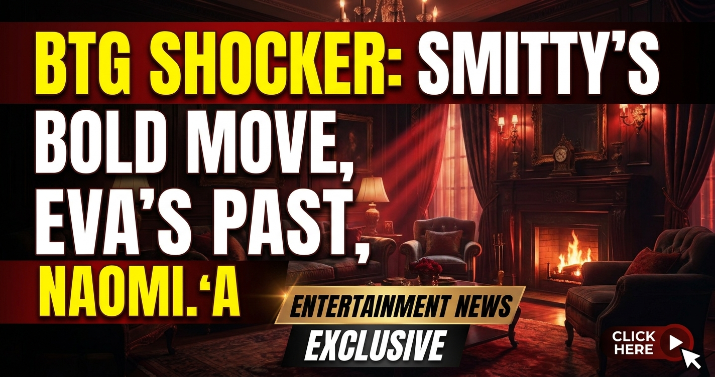 Btg shocker: smitty’s bold move, eva’s past, naomi & jacob’s end? 1 Btg shocker: smitty’s bold move, eva’s past, naomi & jacob’s end?