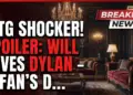 Btg shocker! Spoiler: will loves dylan – a fan's deep dive!