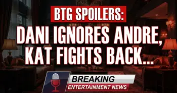 Btg spoilers: dani ignores andre, kat fights back – fairmont crest explodes!