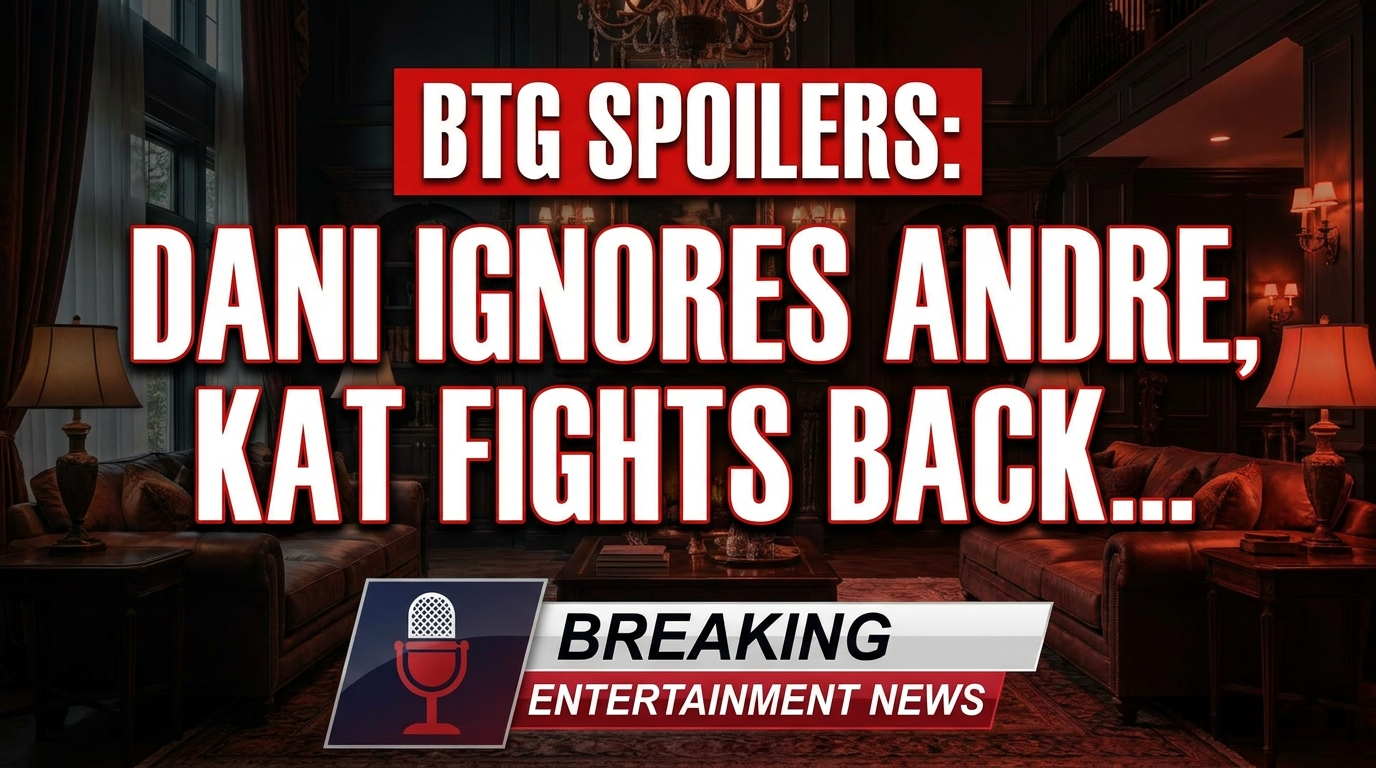 Btg spoilers: dani ignores andre, kat fights back – fairmont crest explodes! 1 Btg spoilers: dani ignores andre, kat fights back – fairmont crest explodes!