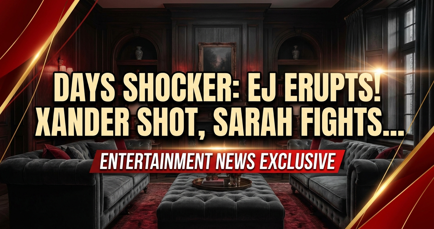 Days shocker: ej erupts! Xander shot, sarah fights for his life! 1 Days shocker: ej erupts! Xander shot, sarah fights for his life!