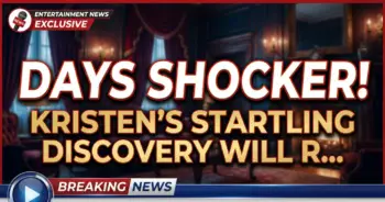 Days shocker! Kristen's startling discovery will rock salem!