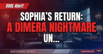 Dool alert! Sophia's return: a dimera nightmare unfolds!