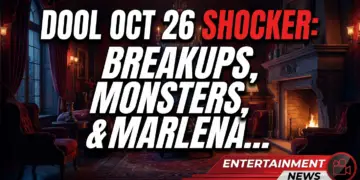 Dool oct 26 shocker: breakups, monsters, & marlena's dominic decision!