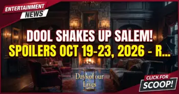 Dool shakes up salem! Spoilers oct 19-23, 2026 – returns & reveals!