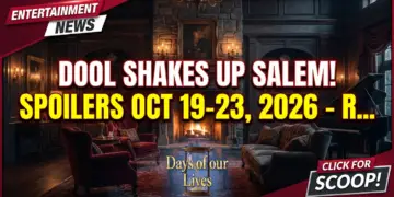 Dool shakes up salem! Spoilers oct 19-23, 2026 – returns & reveals!
