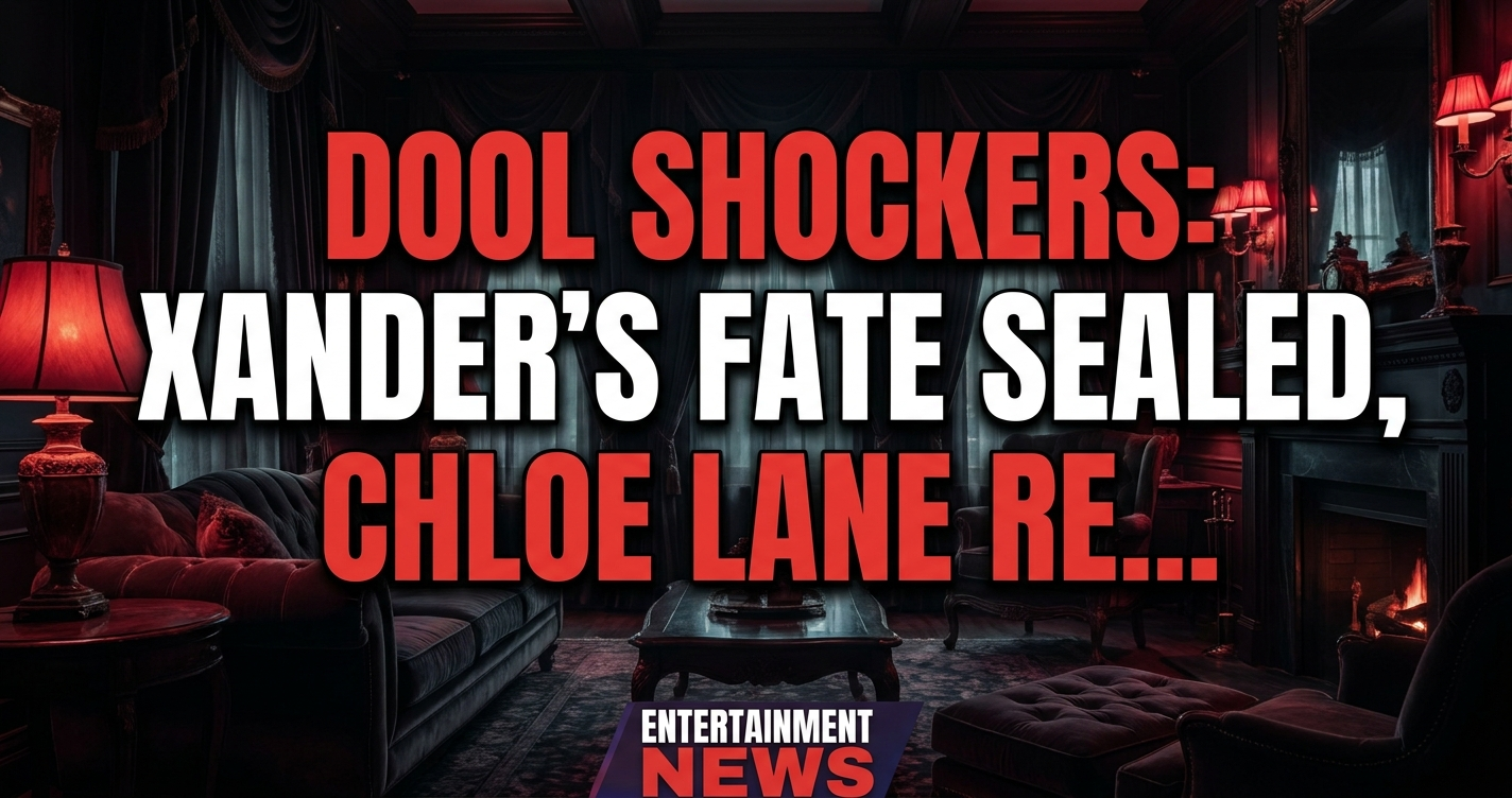 Dool shockers: xander’s fate sealed, chloe lane returns to salem! 1 Dool shockers: xander’s fate sealed, chloe lane returns to salem!