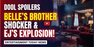 Dool spoilers: belle's brother shocker & ej's explosive fury!