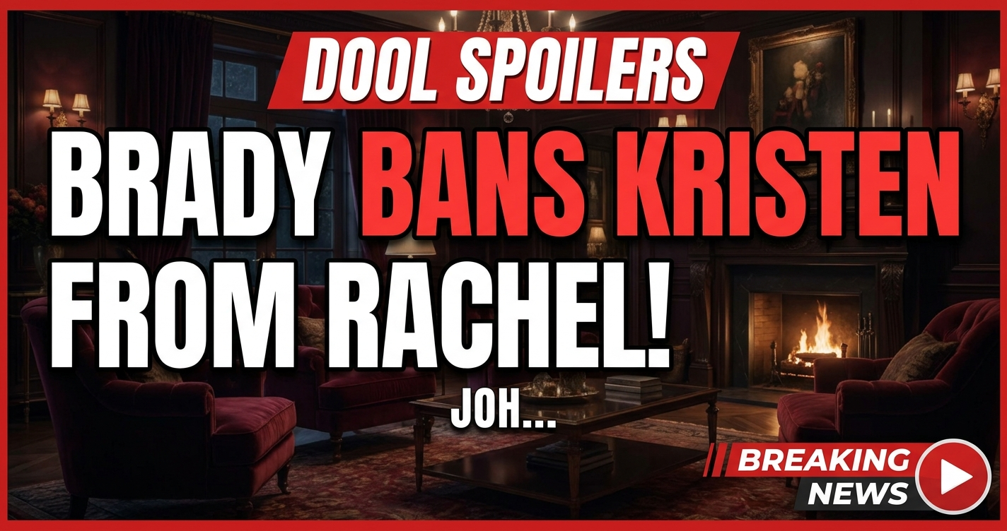 Dool spoilers: brady bans kristen from rachel! Johnny fires culprit! 1 Dool spoilers: brady bans kristen from rachel! Johnny fires culprit!