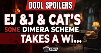 Dool spoilers: ej & cat's dimera scheme takes a wild turn!