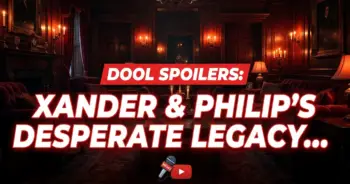 Dool spoilers: xander & philip's desperate legacy play, cat questioned, chad blindsided!