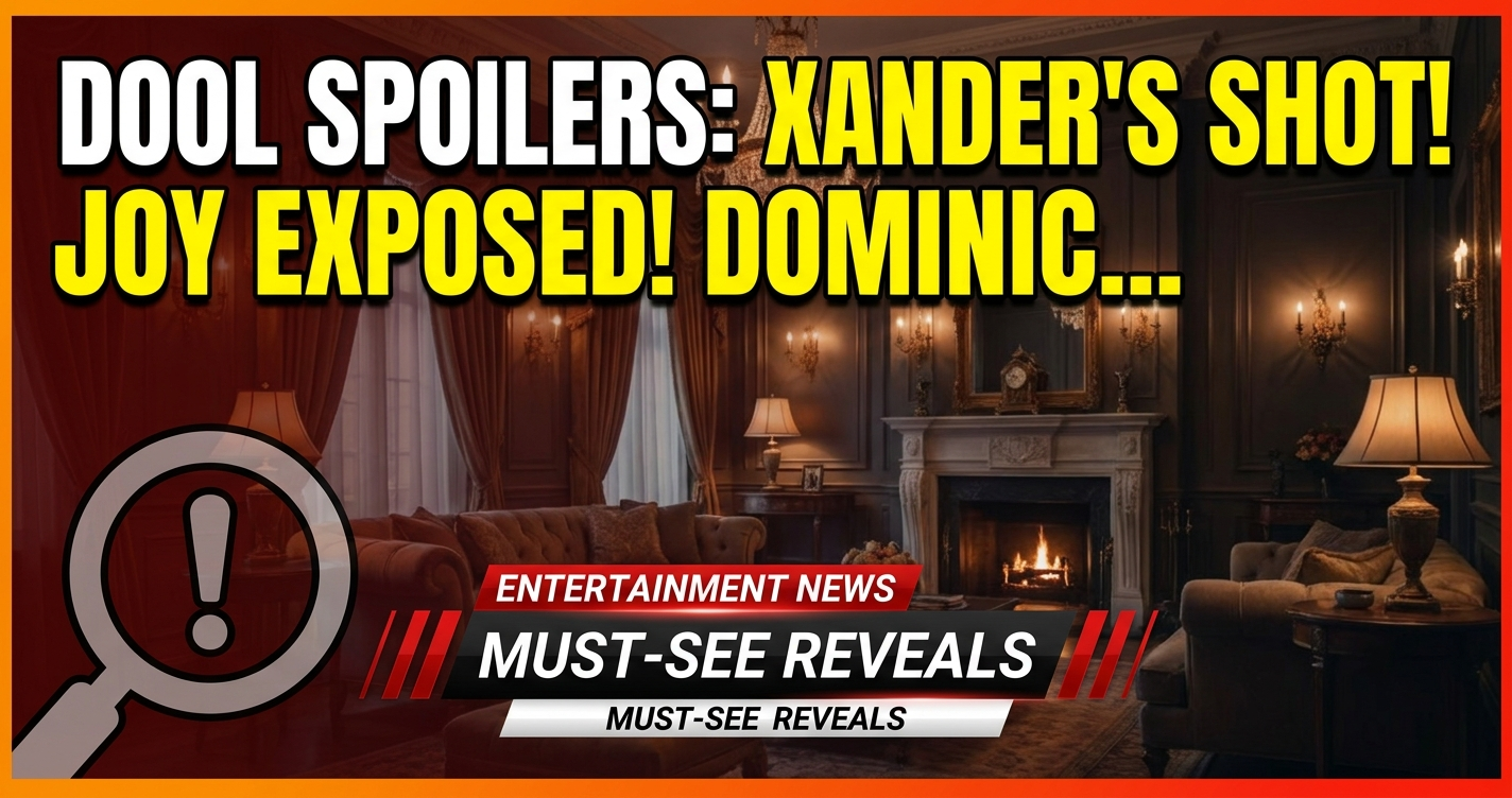 Dool spoilers: xander's shot! Joy exposed! Dominic arrives! 1 Dool spoilers: xander's shot! Joy exposed! Dominic arrives!