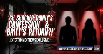 Gh shocker: danny's confession & britt's return?! Oct. 26 spoilers!