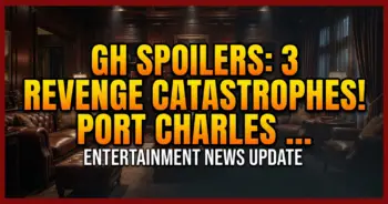 Gh spoilers: 3 revenge catastrophes! Port charles is about to explode!