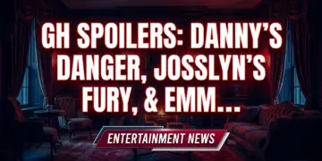 Gh spoilers: danny's danger, josslyn's fury, & emma's ominous warning!