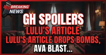 Gh spoilers: lulu's article drops bombs, ava blasts sonny – poetic justice?!