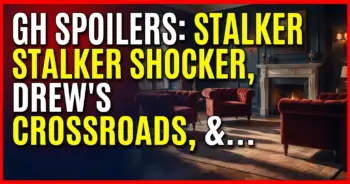 Gh spoilers: stalker shocker, drew's crossroads, & phoebe's paternity bomb!