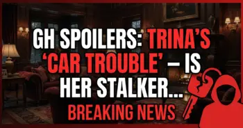 Gh spoilers: trina's 'car trouble' – is her stalker about to strike?!